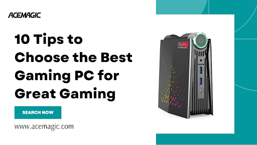 10 Tips to Choose the Best Gaming PC for Great Gaming