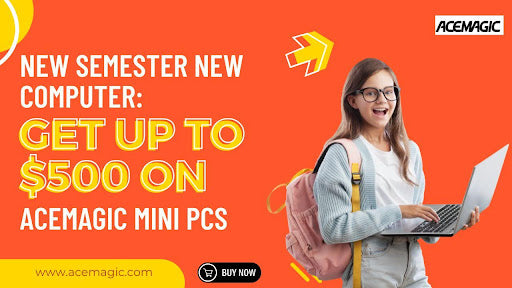 New Semester New Computer: Get Up To $500 on ACEMAGIC Mini PCs