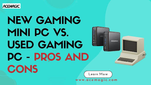 New Gaming Mini PC vs. Used Gaming PC - Pros and Cons