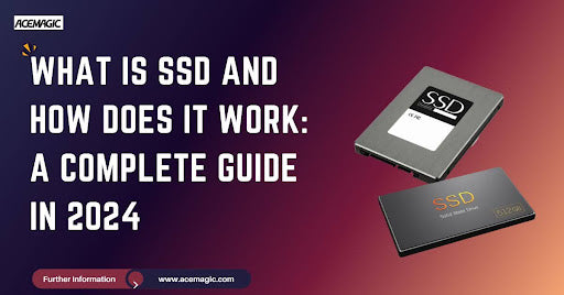 What is SSD and How Does It Work: A Complete Guide in 2024